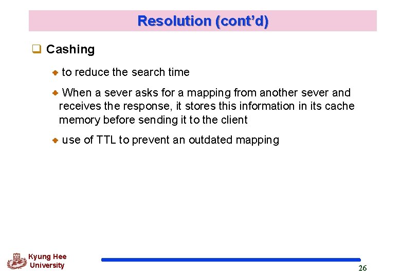 Resolution (cont’d) q Cashing to reduce the search time When a sever asks for Resolution (cont’d) q Cashing to reduce the search time When a sever asks for