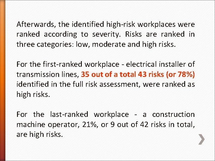 Afterwards, the identified high-risk workplaces were ranked according to severity. Risks are ranked in