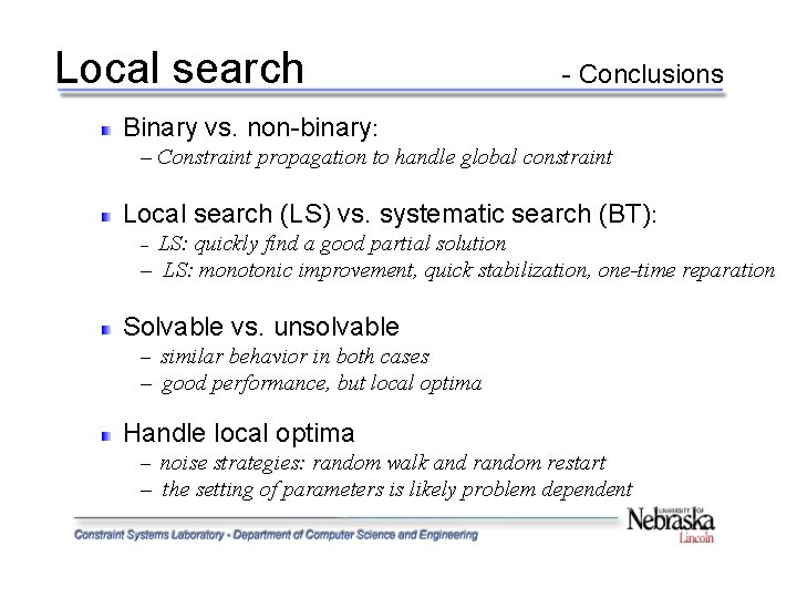 Local search - Conclusions Binary vs. non-binary: – Constraint propagation to handle global constraint