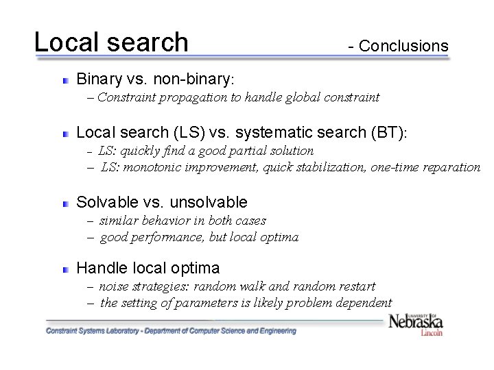 Local search - Conclusions Binary vs. non-binary: – Constraint propagation to handle global constraint Local search - Conclusions Binary vs. non-binary: – Constraint propagation to handle global constraint