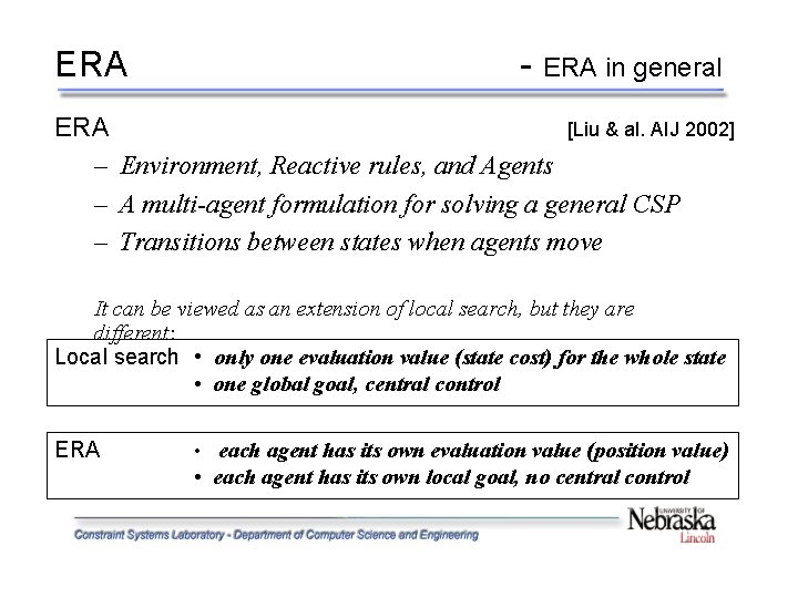 ERA - ERA in general ERA [Liu & al. AIJ 2002] – Environment, Reactive