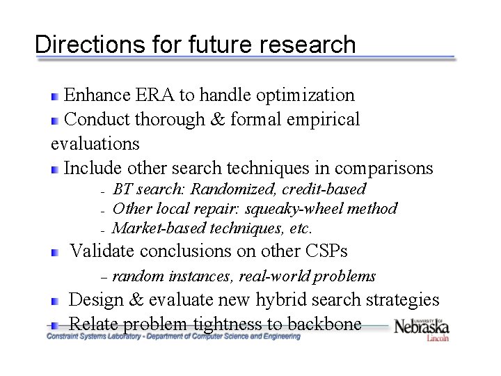 Directions for future research Enhance ERA to handle optimization Conduct thorough & formal empirical