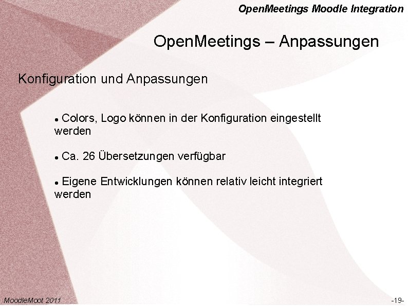Open. Meetings Moodle Integration Open. Meetings – Anpassungen Konfiguration und Anpassungen Colors, Logo können