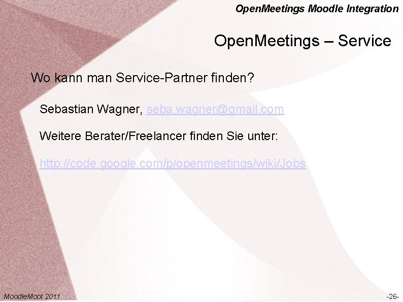 Open. Meetings Moodle Integration Open. Meetings – Service Wo kann man Service-Partner finden? Sebastian