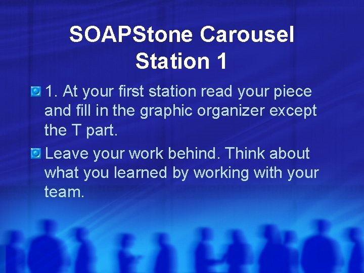 SOAPStone Carousel Station 1 1. At your first station read your piece and fill