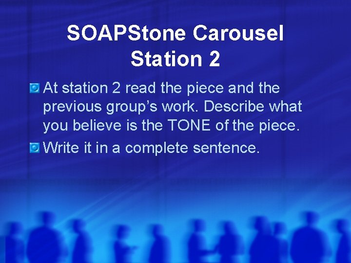 SOAPStone Carousel Station 2 At station 2 read the piece and the previous group’s