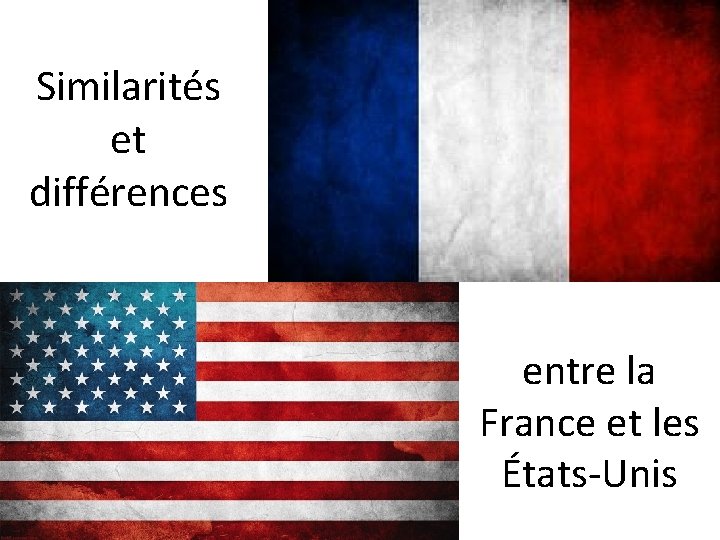 Similarités et différences entre la France et les États-Unis 