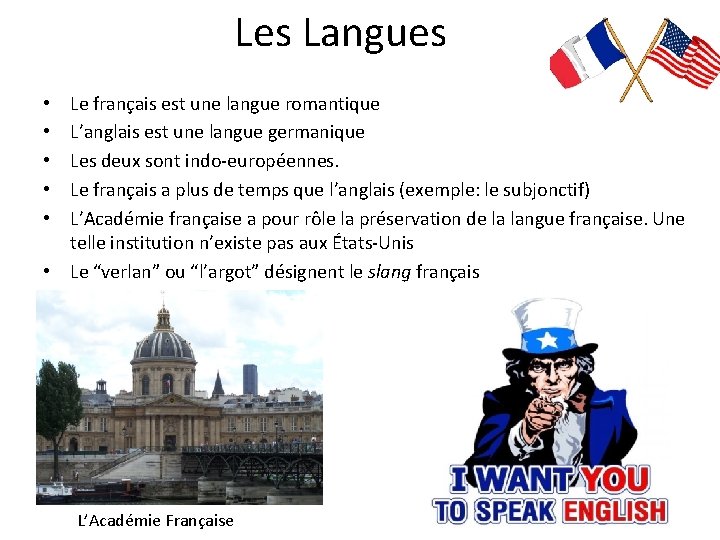 Les Langues Le français est une langue romantique L’anglais est une langue germanique Les