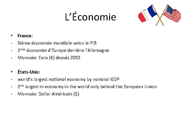 L’Économie • - France: 5 ième économie mondiale selon le PIB 2 nde économie