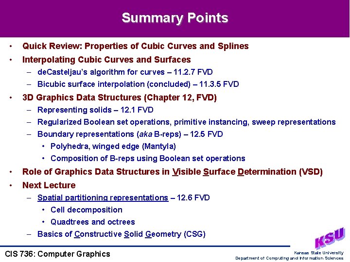 Summary Points • Quick Review: Properties of Cubic Curves and Splines • Interpolating Cubic