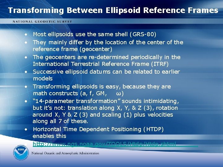 Transforming Between Ellipsoid Reference Frames • Most ellipsoids use the same shell (GRS-80) •