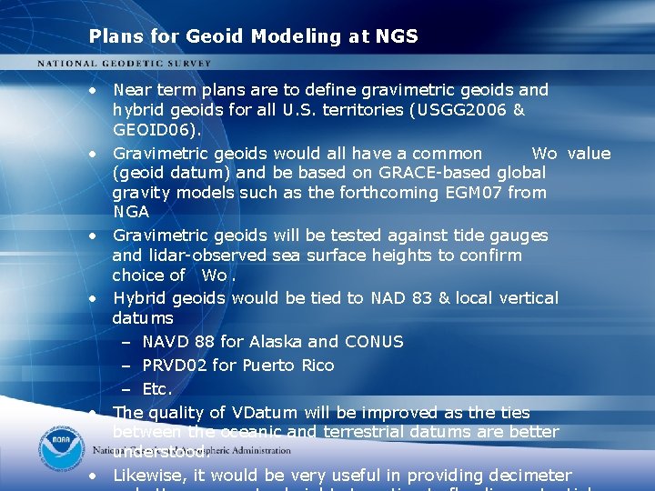 Plans for Geoid Modeling at NGS • Near term plans are to define gravimetric