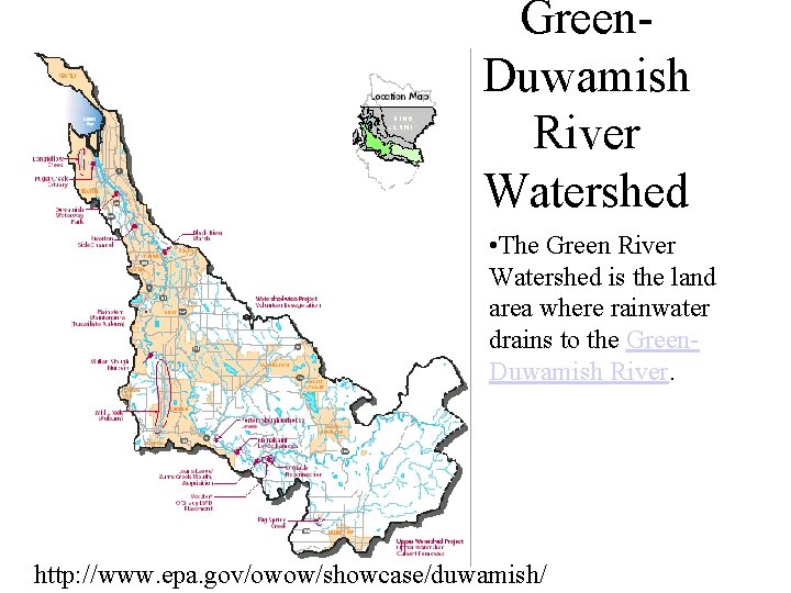Green. Duwamish River Watershed • The Green River Watershed is the land area where