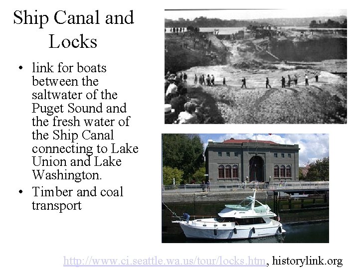 Ship Canal and Locks • link for boats between the saltwater of the Puget