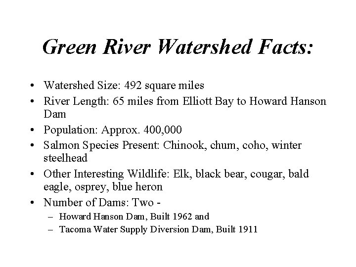 Green River Watershed Facts: • Watershed Size: 492 square miles • River Length: 65