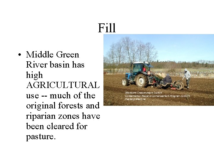 Fill • Middle Green River basin has high AGRICULTURAL use -- much of the
