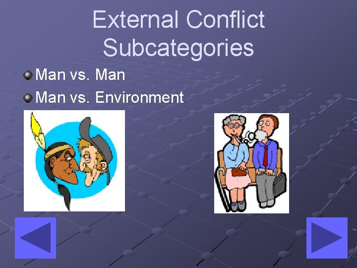 External Conflict Subcategories Man vs. Environment 