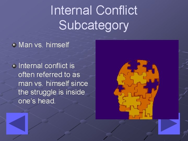 Internal Conflict Subcategory Man vs. himself Internal conflict is often referred to as man