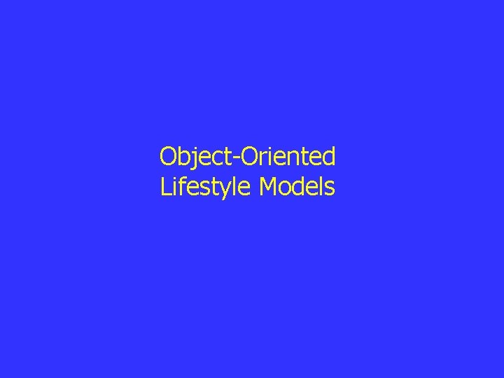 Object-Oriented Lifestyle Models 