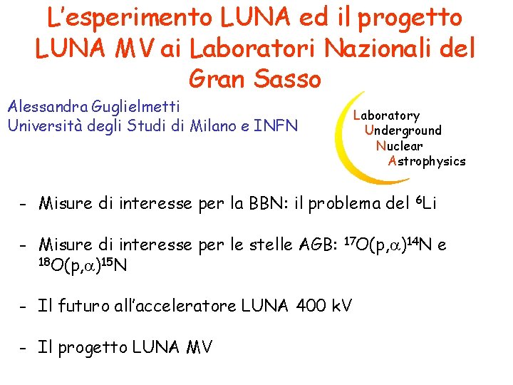 L’esperimento LUNA ed il progetto LUNA MV ai Laboratori Nazionali del Gran Sasso Alessandra