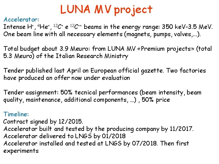 LUNA MV project Accelerator: Intense H+, 4 He+, 12 C+ e 12 C++ beams