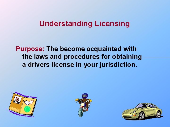 Understanding Licensing Purpose: The become acquainted with the laws and procedures for obtaining a