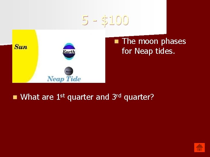 5 - $100 n n The moon phases for Neap tides. What are 1