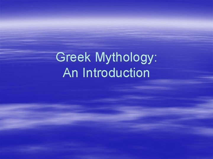 Greek Mythology: An Introduction 