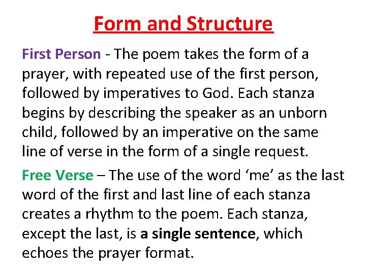 Form and Structure First Person - The poem takes the form of a prayer,