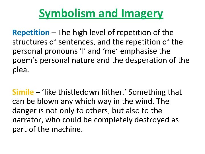 Symbolism and Imagery Repetition – The high level of repetition of the structures of