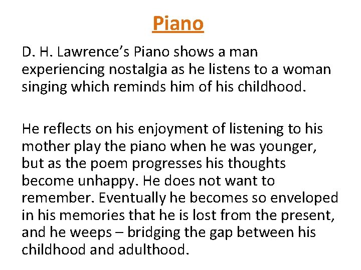 Piano D. H. Lawrence’s Piano shows a man experiencing nostalgia as he listens to