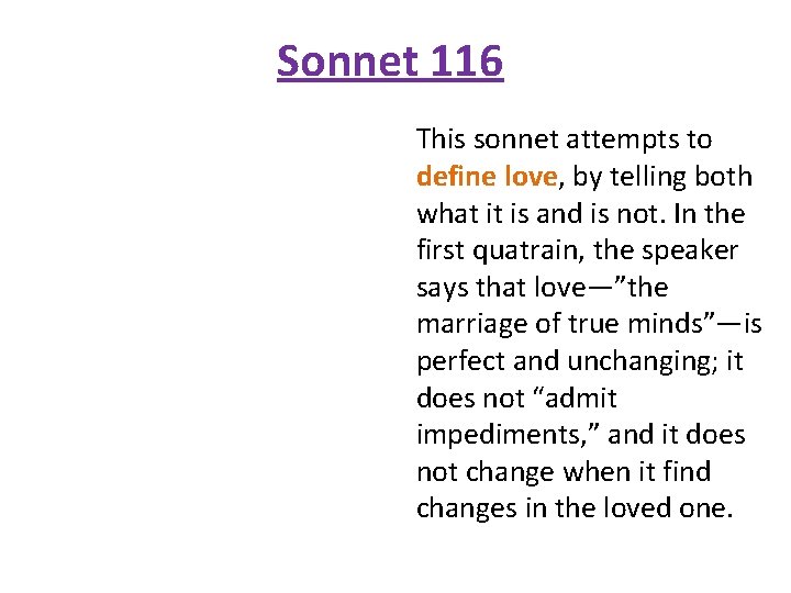 Sonnet 116 This sonnet attempts to define love, by telling both what it is