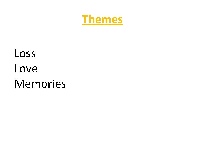 Themes Loss Love Memories 