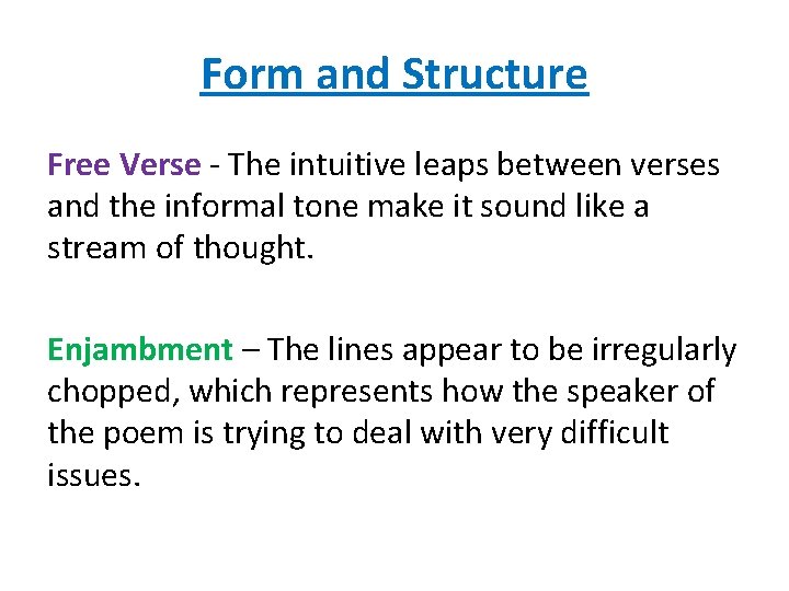 Form and Structure Free Verse - The intuitive leaps between verses and the informal