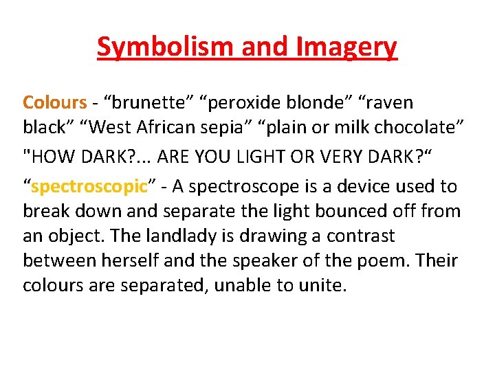 Symbolism and Imagery Colours - “brunette” “peroxide blonde” “raven black” “West African sepia” “plain