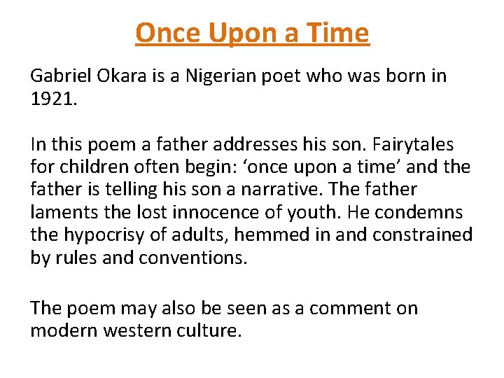 Once Upon a Time Gabriel Okara is a Nigerian poet who was born in