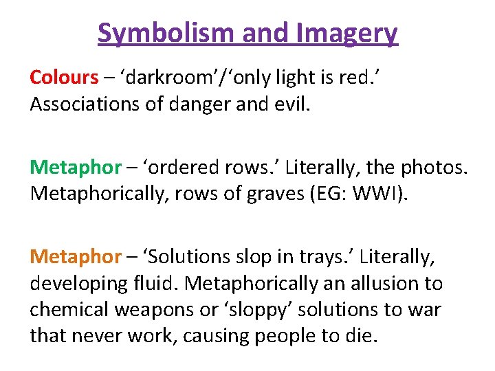 Symbolism and Imagery Colours – ‘darkroom’/‘only light is red. ’ Associations of danger and