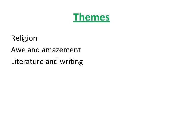 Themes Religion Awe and amazement Literature and writing 