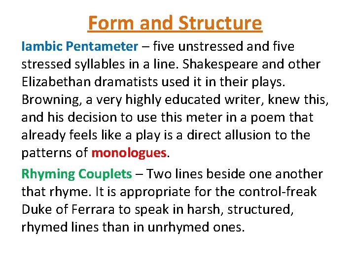 Form and Structure Iambic Pentameter – five unstressed and five stressed syllables in a