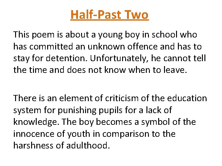 Half-Past Two This poem is about a young boy in school who has committed