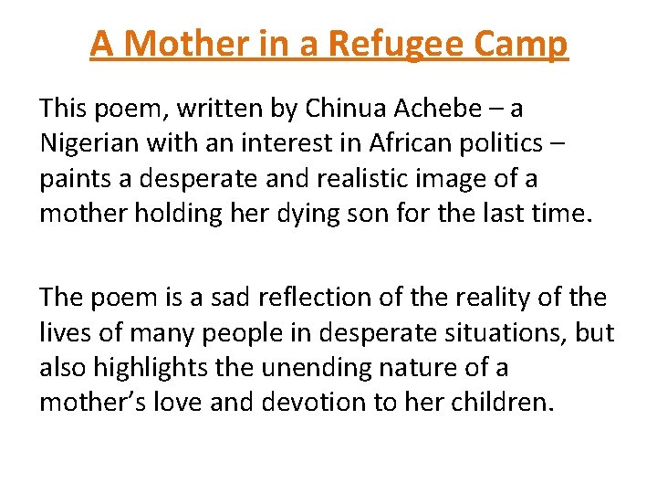 A Mother in a Refugee Camp This poem, written by Chinua Achebe – a