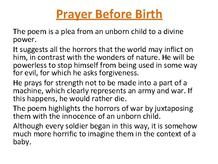 Prayer Before Birth The poem is a plea from an unborn child to a
