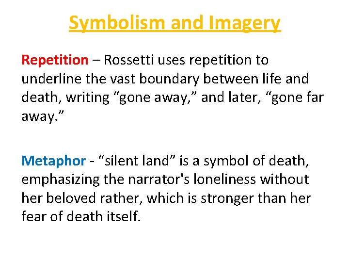 Symbolism and Imagery Repetition – Rossetti uses repetition to underline the vast boundary between