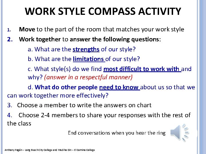 WORK STYLE COMPASS ACTIVITY Move to the part of the room that matches your
