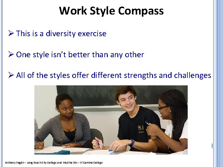 Work Style Compass Ø This is a diversity exercise Ø One style isn’t better