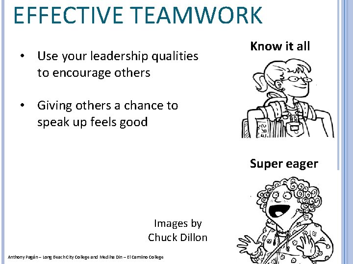 EFFECTIVE TEAMWORK • Use your leadership qualities to encourage others Know it all •