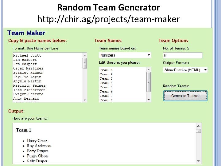 Random Team Generator http: //chir. ag/projects/team-maker Anthony Pagán – Long Beach City College and