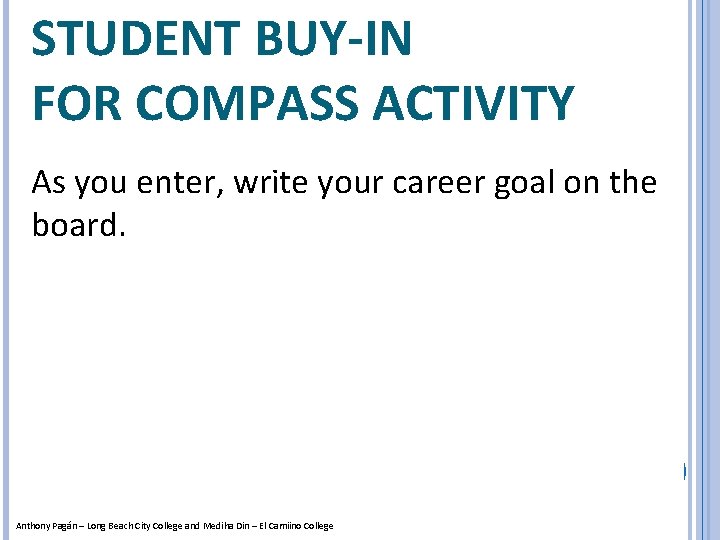 STUDENT BUY-IN FOR COMPASS ACTIVITY As you enter, write your career goal on the