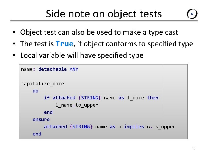 Side note on object tests • Object test can also be used to make