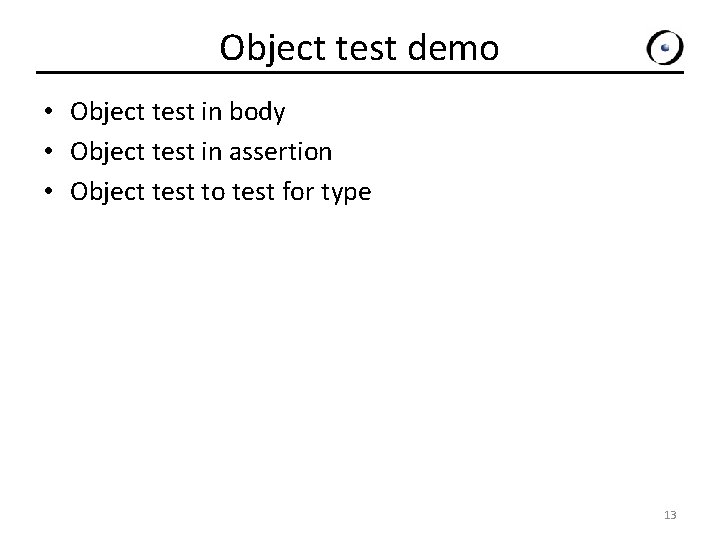 Object test demo • Object test in body • Object test in assertion •